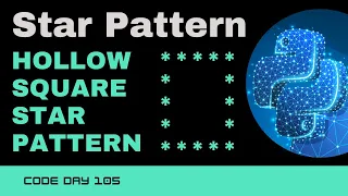 Code 105 Hollow Square Pattern Star patterns using Python 365 days of Code