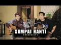 Download Lagu SAMPAI NANTI - THREESIXTY || COVER - (Jeffry\u0026Ardian)
