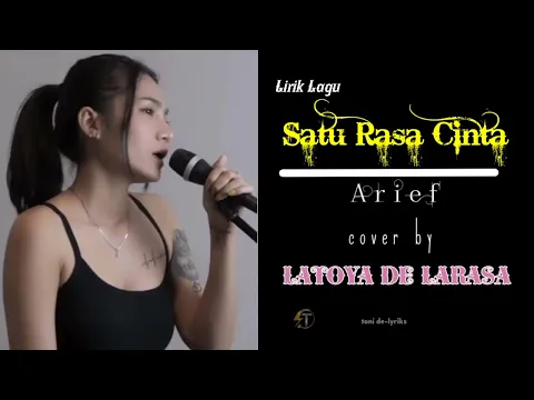 Download MP3 Lirik Lagu:Satu Rasa Cinta - Arief (Cover By Latoya De Larasa)