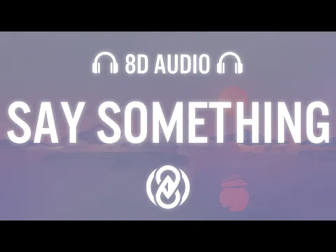 Download MP3 A Great Big World, Christina Aguilera - Say Something (Lyrics) | 8D Audio 🎧