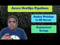 Azure DevOps - How To Deploy Webapp to IIS Server Deployment Groups