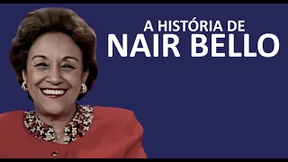 A HISTÓRIA DE NAIR BELLO