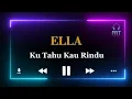 Download Lagu Ku Tahu Kau Rindu - Ella
