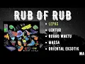 Download Lagu RUB OF RUB - FULL ALBUM (OFFICIAL MUSIC)