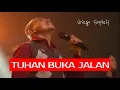 Download Lagu Tuhan buka Jalan ( GSJS Worship ) by Vriego Soplely || GSJS Pakuwon, Surabaya