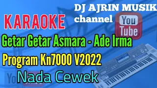 Download GETAR GETAR ASMARA - ADE IRMA MIX [ KARAOKE KN7000 ] NADA CEWEK MP3