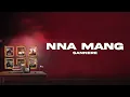 Sannere - Nna Mang (Lyrics)