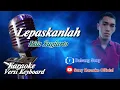 Download Lagu LEPASKANLAH RITA SUGIARTO KARAOKE || @sonykaraokeofficial