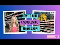 Starting a Smoke Shop business Female Owned and operated Tips and tricks