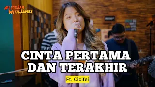cinta pertama dan terakhir cover cicifei ft fivein letsjamwithjames