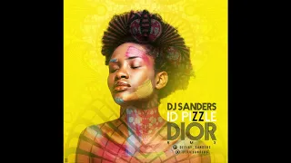 Dj sanders - IDPizzle Dior Remix ( Afro RMX )