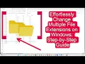 Effortlessly Change Multiple File Extensions on Windows Step-by-Step Guide