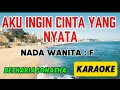 Download Lagu AKU INGIN CINTA YANG NYATA_KARAOKE_NADA WANITA : F