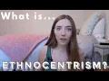 What is ETHNOCENTRISM Anthropology Student Explains Cultural Anthropology Definitions