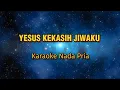 Lagu Yesus Kekasih jiwaku - Karaoke Rohani || Nada Pria  As=Do