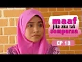 Lagu Maaf Jika Aku Tak Sempurna | Episod 18