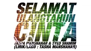 Download Tasha Manshahar \u0026 Syed Shamim - Selamat Ulangtahun Cinta (Official Video Lyric) MP3