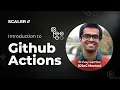 Introduction to Github Actions Setting up for Open Source Projects SCALER