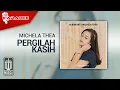 Download Lagu Michela Thea - Pergilah Kasih (Karaoke Video)