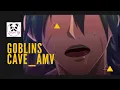 Download Lagu Goblins' Cave_AMV