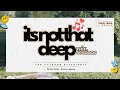 Download Lagu Its Not That Deep Ep 30 (Deep House) mixed by JustAmon