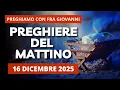 Lagu Le Preghiere del Mattino di oggi 16 Dicembre 2025 - Primo Giorno della Novena di Natale