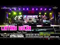 Download Lagu LINTANG WULAN ~ TARLING TENGDUNG // CITRA NADA LIVE DESA GEGER KUNCI - SONGGOM - BREBES