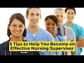 5 Tips to Help You Become an Effective Nursing Supervisor