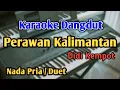 Download Lagu PERAWAN KALIMANTAN - KARAOKE || NADA PRIA / DUET || Didi Kempot || Audio HQ || Live Keyboard