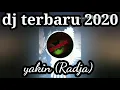 Download Lagu Dj terbaru2020 yakin (Radja)enak banget