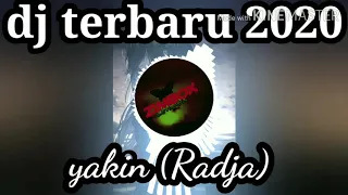dj terbaru2020 yakin radja enak banget