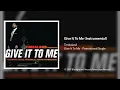 Timbaland - Give It To Me (Instrumental)