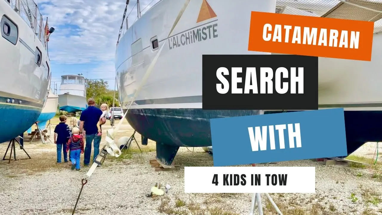 Ep. 4 Catamaran Shopping – Looking for a Catamaran With 4 Kids in Tow