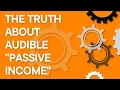 The truth about Audible passive income scams