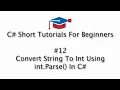 C Tutorials For Beginners - 12 Convert String To Int Using int Parse In C