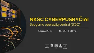 NKSC cyberpusryčiai: saugumo operacijų centrai (SOC)