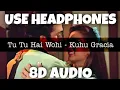 Tu Tu Hai Wahi | @KuHu Gracia Official | 8D Audio - U Music Tuber 🎧🎧