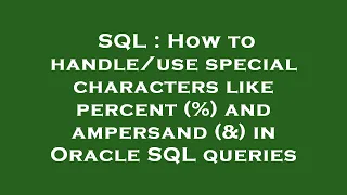 SQL How to special characters like percent and ampersand in Oracle SQL queries