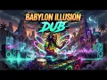 Babylon Illusion Dub
