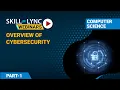 An Overview of Cybersecurity Part - 1 Skill-Lync Workshop