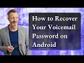 How to Recover Your Voicemail Password on Android