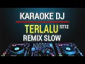 Download Lagu Karaoke Terlalu - ST12 Versi Dj Remix Slow