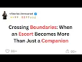 FULL STORY What I Learned from Crossing the Line with an Escort Will Shock You