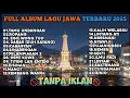 Lagu (TANPA IKLAN) LAGU JAWA TERBARU 2025 FULL ALBUM - 24 LAGU JAWA TERPOPULER - LAGU JAWA PALING VIRAL 