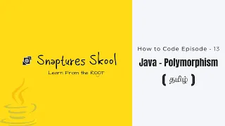 Java - Polymorphism Tamil How to code Episode 13 Snaptures Skool Java in Tamil