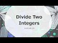 Divide Two Integers LeetCode 29