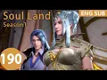 [Eng Sub] Soul Land season 1 episode 190