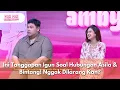 Download Lagu Ini Tanggapan Igun Soal Hubungan Asila \u0026 Bintang! Nggak Dilarang Kan? - PAGI PAGI AMBYAR (19/5/25)P2