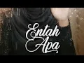 Download Lagu SARAH SUHAIRI \u0026 AEPUL ROZA - ENTAH APA (LYRICS SONG)