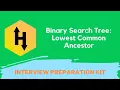 HackerRank Binary Search Tree Lowest Common Ancestor solution in Python Interview Preparation Kit